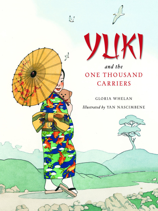 Title details for Yuki and the One Thousand Carriers by Gloria Whelan - Wait list